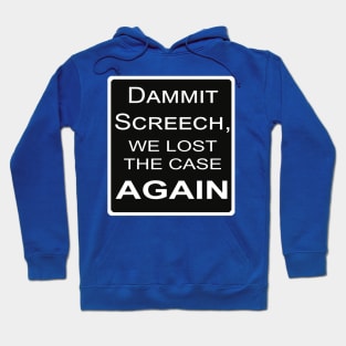 Dammit Screech Hoodie